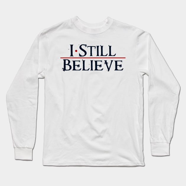 I Still Believe Long Sleeve T-Shirt by Selinerd